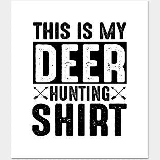 This is my deer hunting shirt Posters and Art